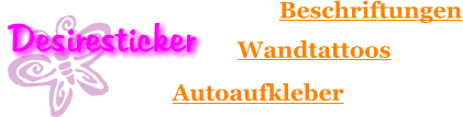 Desiresticker Beschriftungen Wandtattoos Autoaufkleber