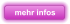 mehr infos
