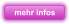 mehr infos