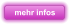 mehr infos