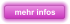 mehr infos