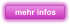 mehr infos