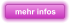 mehr infos