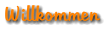 Willkommen